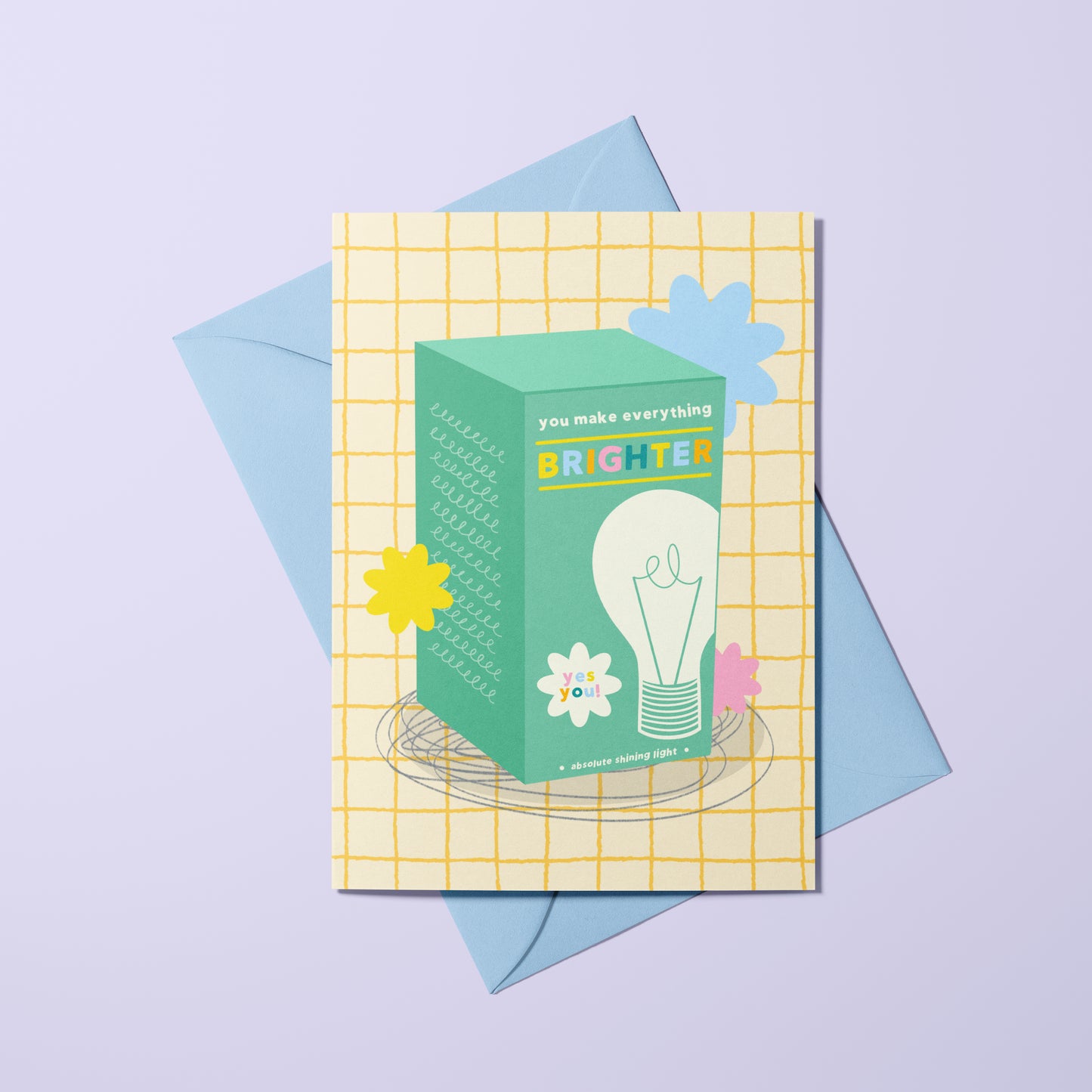 You Make Everything Brighter Card