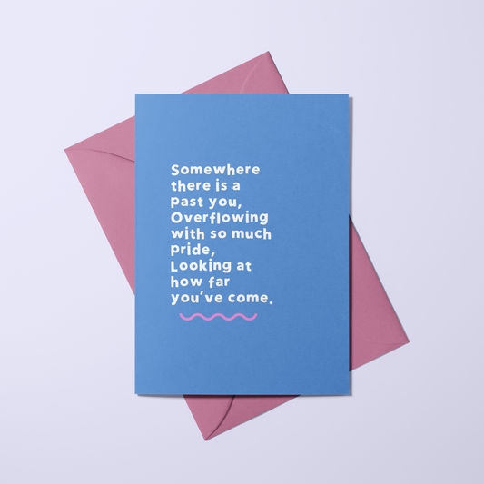 Somewhere There is a Past You Card