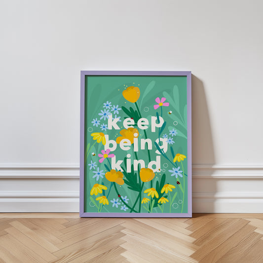 Keep Being Kind Print