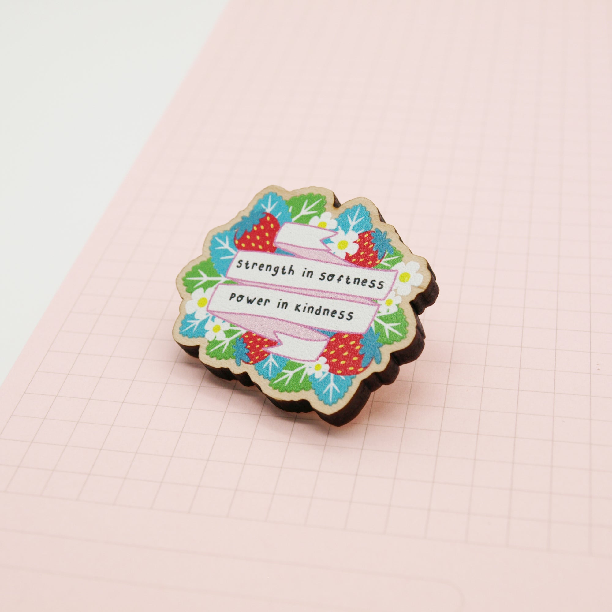 Softness and Kindness Wooden Pin