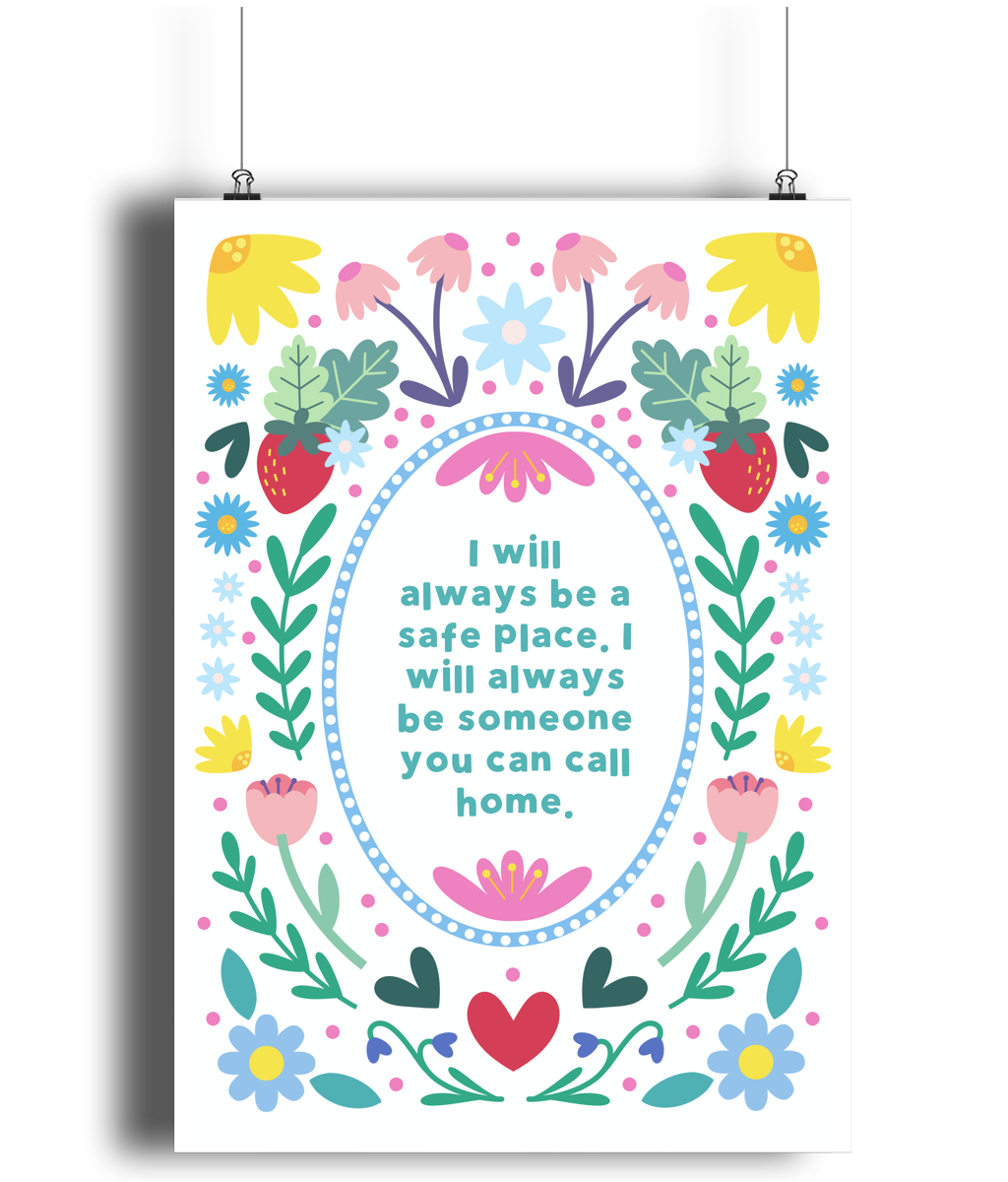 I Will Always Be a Safe Place Print