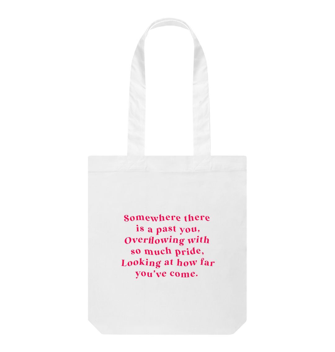 Somewhere There is a Past You Tote Bag - White