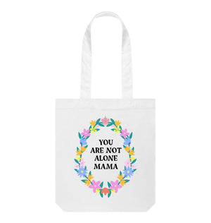 White You Are Not Alone Mama White Tote Bag