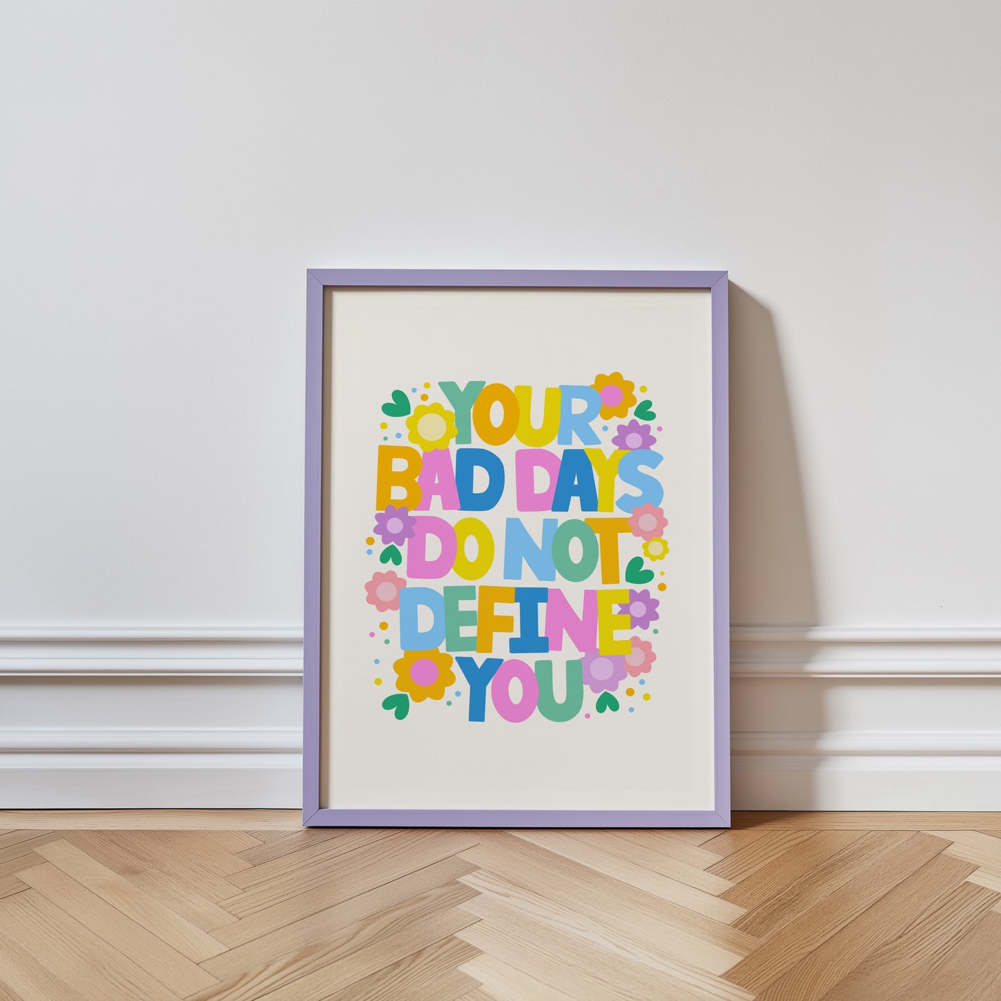 Your Bad Days Do Not Define You Print