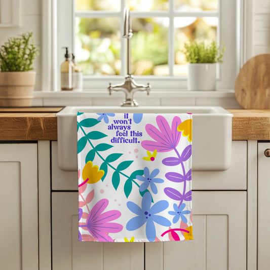 It Won't Always Feel This Difficult - Tea Towel