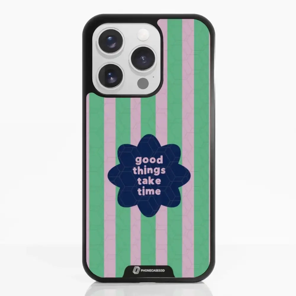 Jess Rachel Sharp Official 3D Phone Case - "Good Things Take Time"