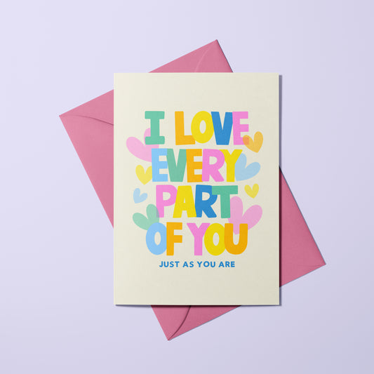 I Love Every Part of You Card