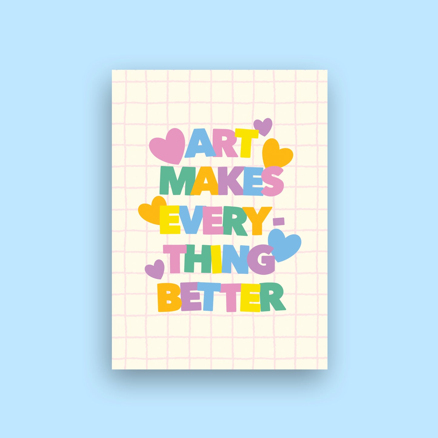Art Makes Everything Better A6 Postcard