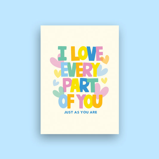 I Love Every Part of You A6 Postcard