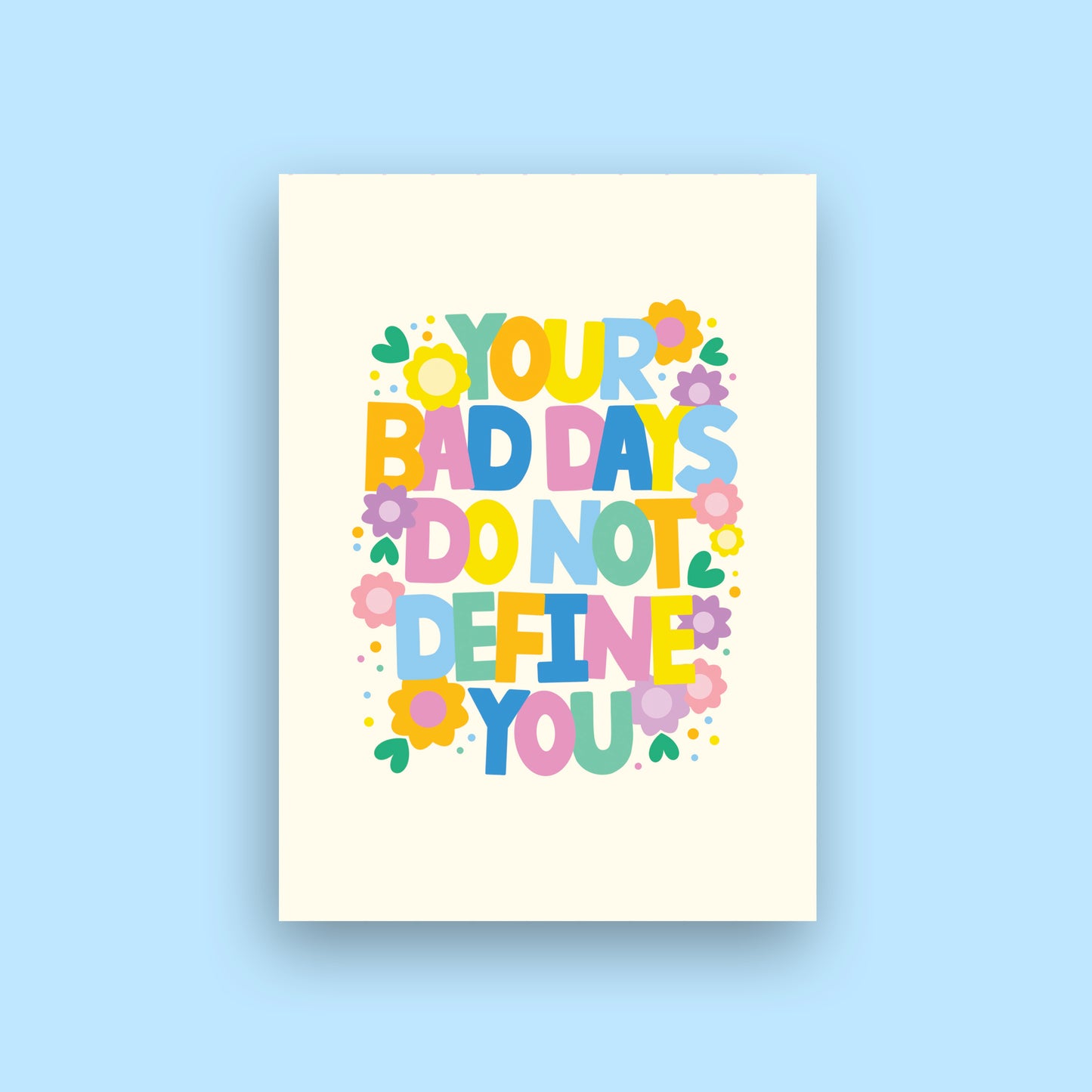 Your Bad Days Do Not Define You - A6 Postcard