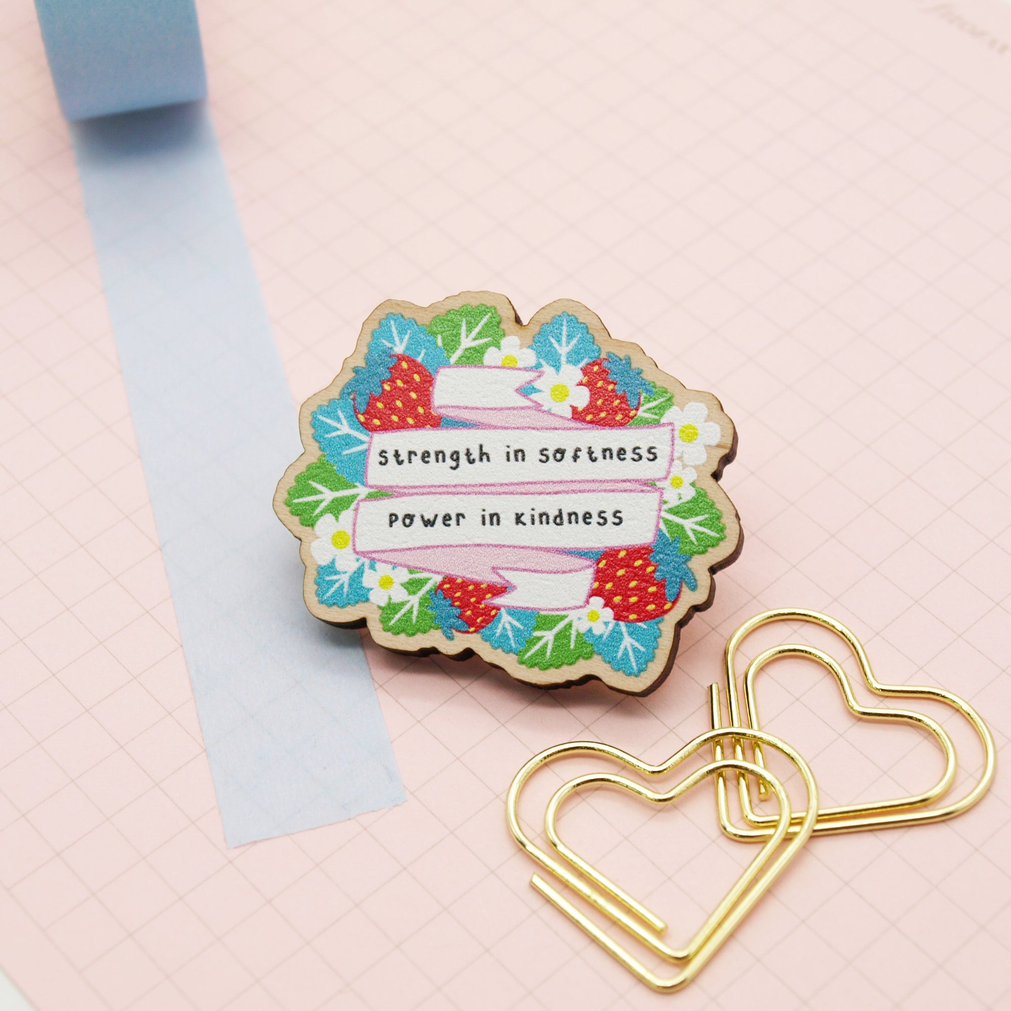 Softness and Kindness Wooden Pin