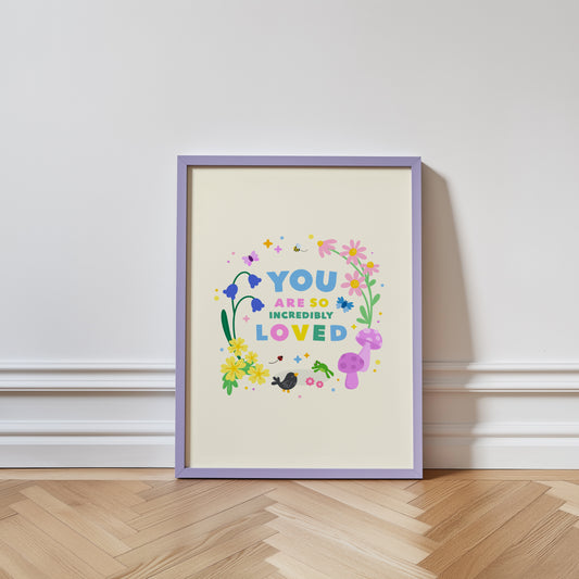 You Are So Loved Positive Reminder Print