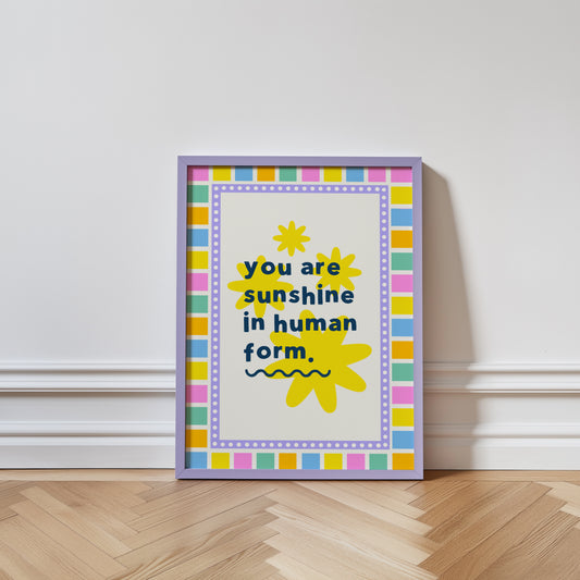 You Are Sunshine Print