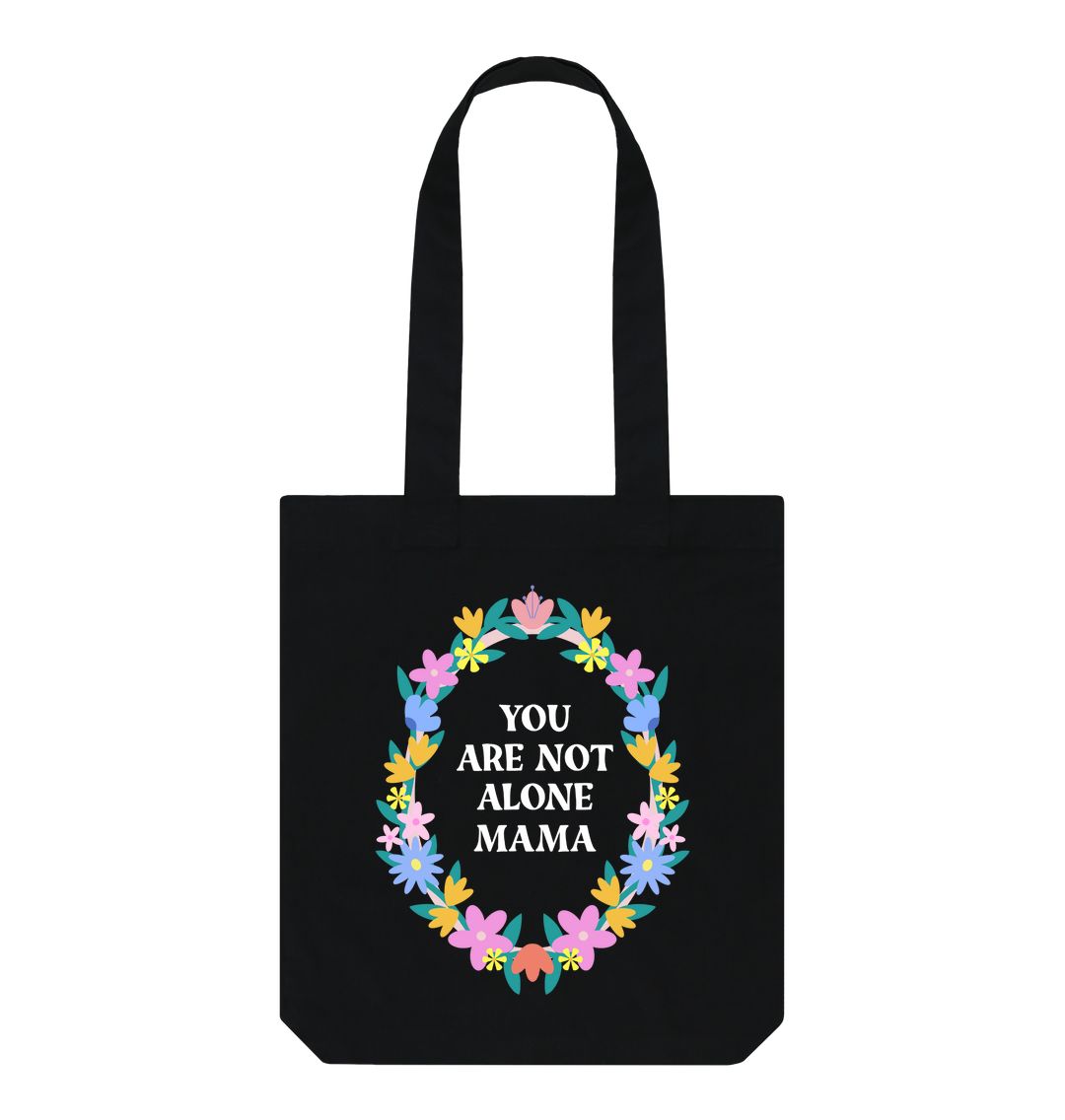 You Are Not Alone Mama Tote Bag - Black